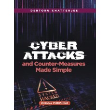 Cyber Attacks and Counter-Measures Made Simple