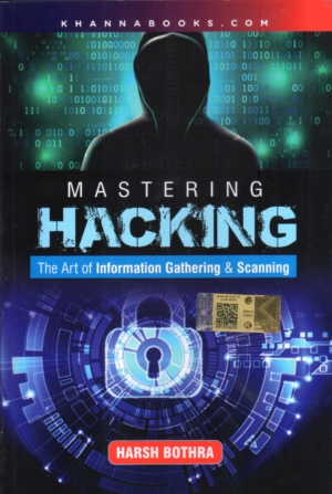 Mastering Hacking (The Art of Information Gathering & Scanning)