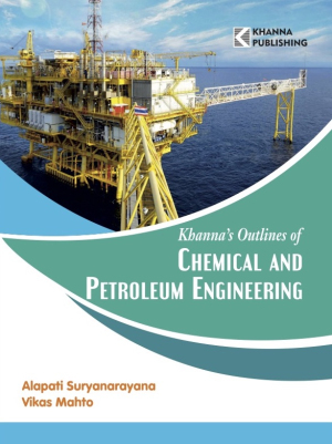 Khanna's Outlines of CHEMICAL & PETROLEUM ENGINEERING