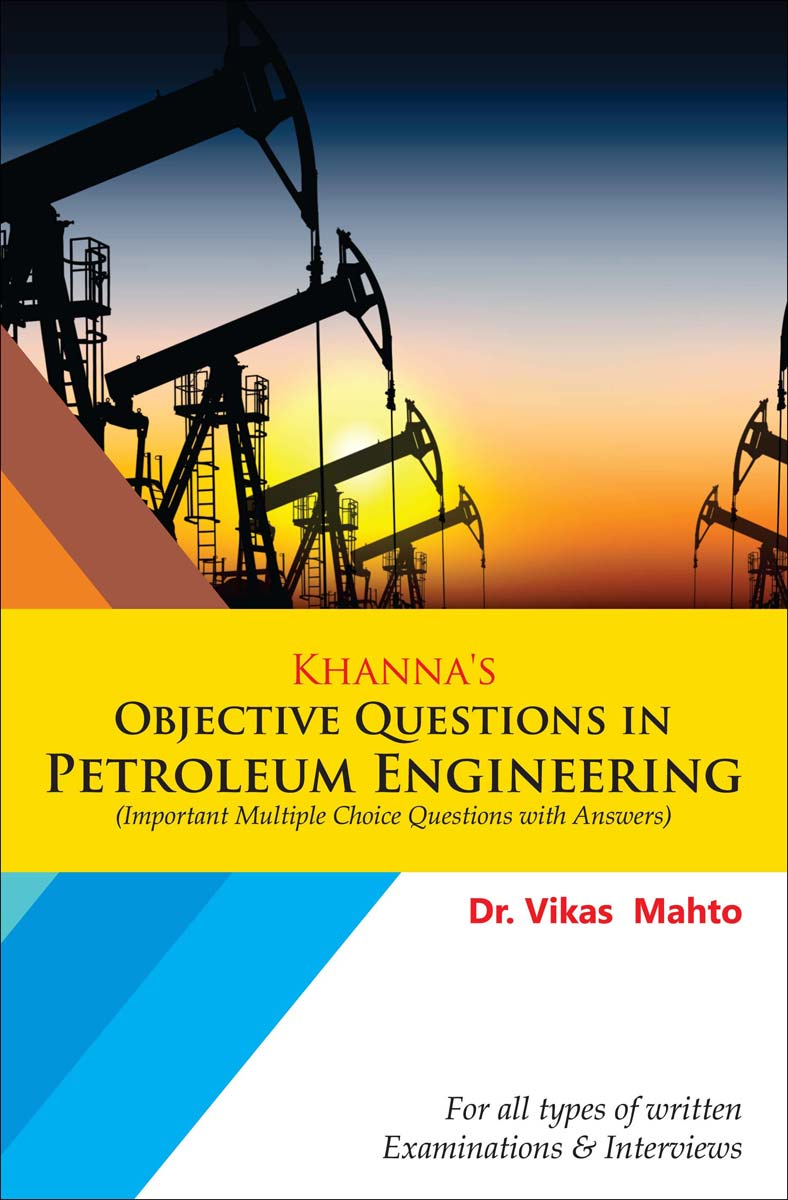 Khanna's Objective Questions in Petroleum Engineering