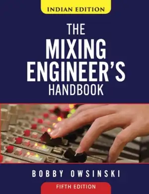 The Mixing Engineer's Handbook (Indian Edition)