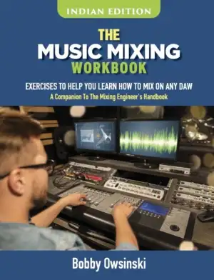 The Music Mixing Workbook (Indian Edition)